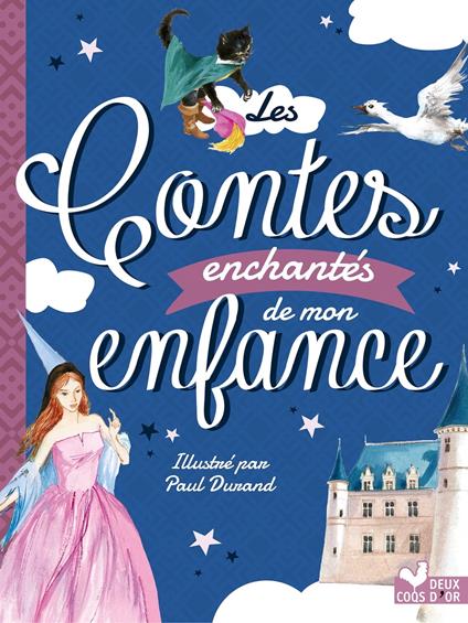 Les contes enchantés de mon enfance - Wayne Andersen,Charles Perrault,Paul Durand - ebook