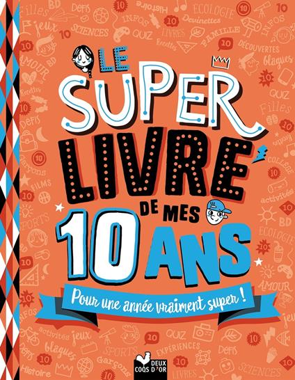 Le super livre de mes 10 ans - Sophie Blitman,Collectif - ebook