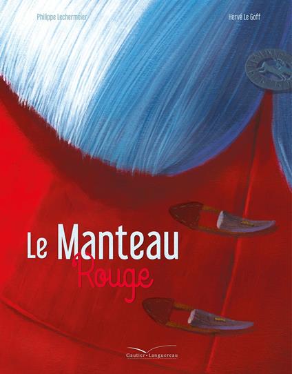 Le Manteau rouge - Philippe Lechermeier,Herve Le Goff - ebook