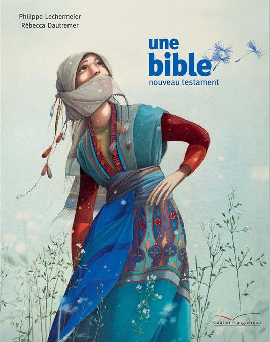 Une bible - un nouveau testament - Rebecca Dautremer,Philippe Lechermeier - ebook