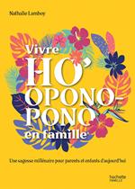 Vivre Ho'Oponopono en famille