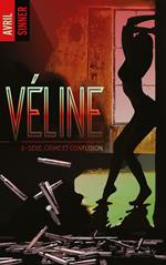 Véline - tome 3 - Sexe, crime & confusion