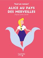 Tout un roman - Alice au pays des merveilles