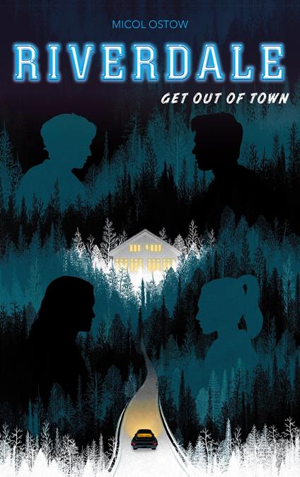 Riverdale - Get out of town (2e roman officiel dérivé de la série Netflix) - Micol Ostow,Charlotte Faraday - ebook