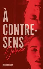 A contre sens - Tome 3 - Jalousie