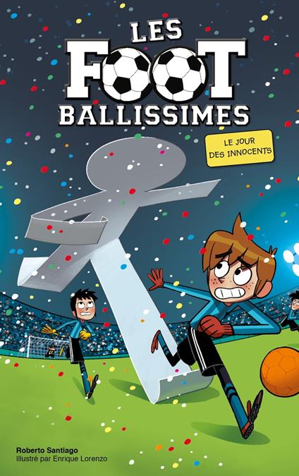 Les Footballissimes - Tome 11 - Le Jour des Innocents - Enrique Lorenzo,Roberto Santiago - ebook