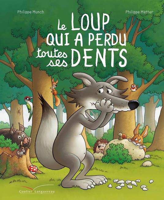 Le loup qui a perdu ses dents - Munch Philippe,Philippe Matter - ebook