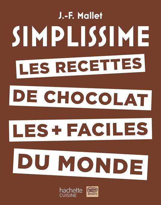 Simplissime Les recettes de chocolat les + faciles du monde