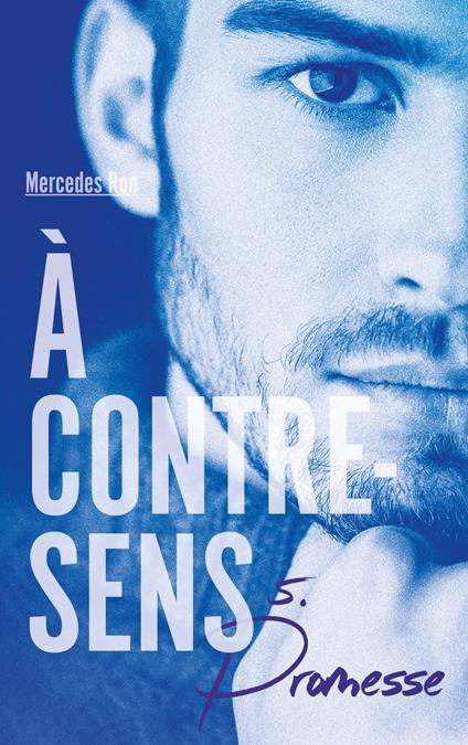 À contre-sens - Tome 5 - Promesse - Ron, Mercedes - Ebook - EPUB3