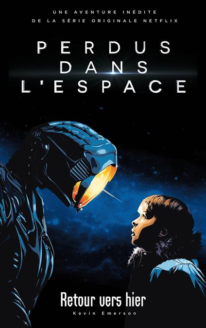 Lost in space/Perdus dans l'espace - Le roman inspiré de la série Netflix - Kevin Emerson - ebook