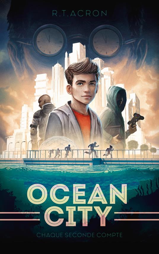 Ocean City - Tome 1 - Chaque seconde compte - R. T. Acron,Véronique MINDER - ebook