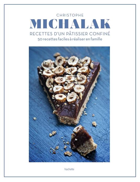 Christophe Michalak : Recettes d'un pâtissier confiné - Michalak,  Christophe - Ebook in inglese - EPUB3 con Adobe DRM