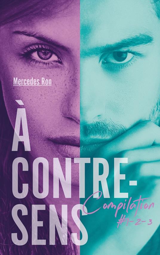 À contre-sens - Compilation #1-2-3 - Mercedes Ron,Nathalie Nédélec-Courtès - ebook