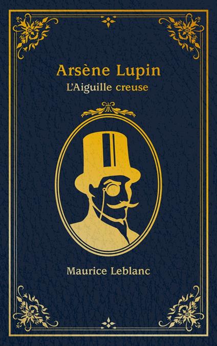 Lupin - nouvelle édition de "L'Aiguille creuse" à l'occasion de la série Netflix-Saison1 Partie2 - Maurice Leblanc - ebook