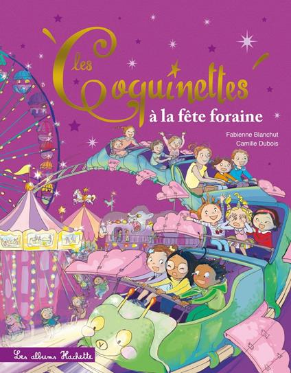 Les Coquinettes à la fête foraine - Fabienne Blanchut,Camille Dubois - ebook