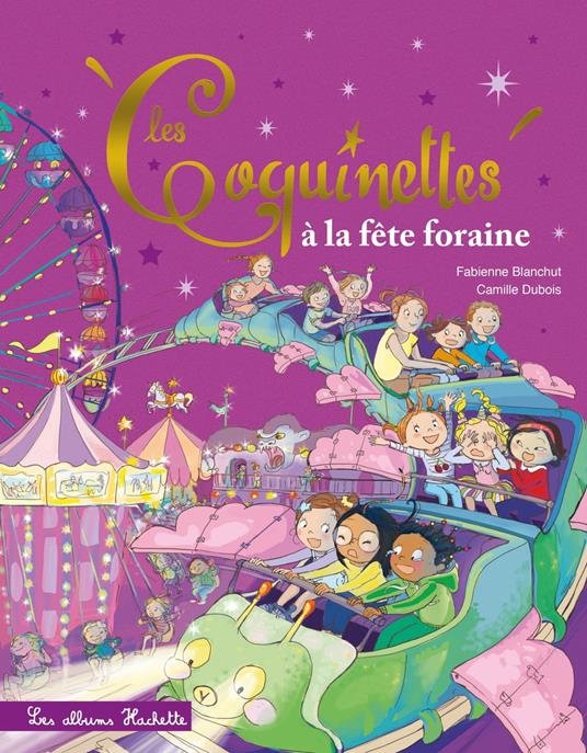 Les Coquinettes à la fête foraine - Fabienne Blanchut,Camille Dubois - ebook