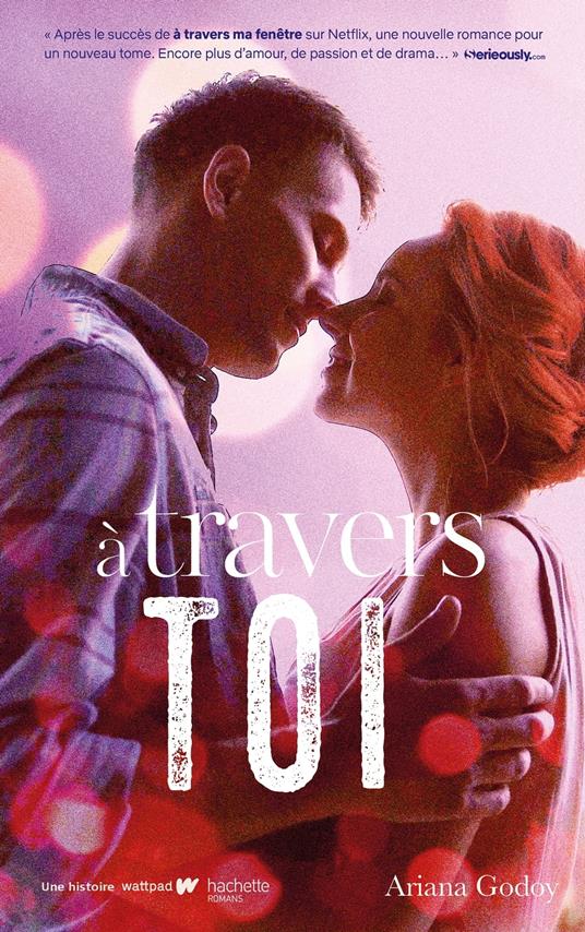 A travers toi - Inspiration pour les films A travers ma fenêtre sur Netflix - Ariana Godoy,Nicolas Ancion,Axelle DEMOULIN - ebook