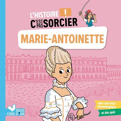 L'histoire C'est pas sorcier - Marie-Antoinette - Aurélie Desfour,Matthieu Roda - ebook