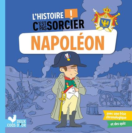 L'histoire C'est pas sorcier - Napoléon - Pierre Oertel,Fabrice Mosca - ebook