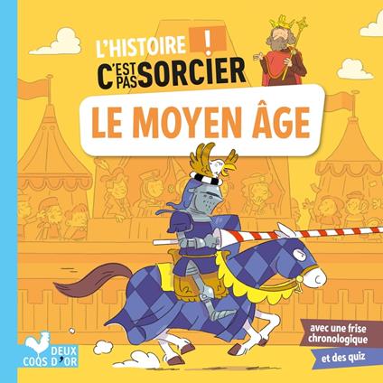 L'histoire C'est pas sorcier - Le Moyen Âge - Eric Mathivet,Fabrice Mosca - ebook