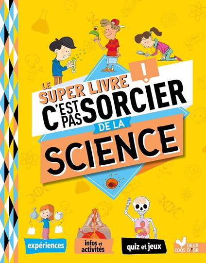 Le super livre C'est pas sorcier de la science - Véronique Schwab,Collectif - ebook