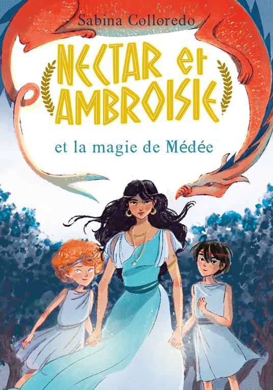 Nectar et Ambroisie et la magie de Médée - Tome 2 - Sabina Colloredo,Claire BERTHOLET - ebook