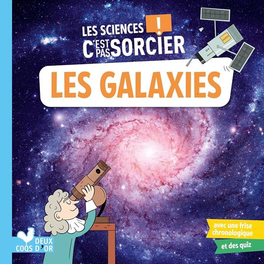 Les sciences C'est pas sorcier - les galaxies - Sophie Koechlin,Jérémy Guignette - ebook