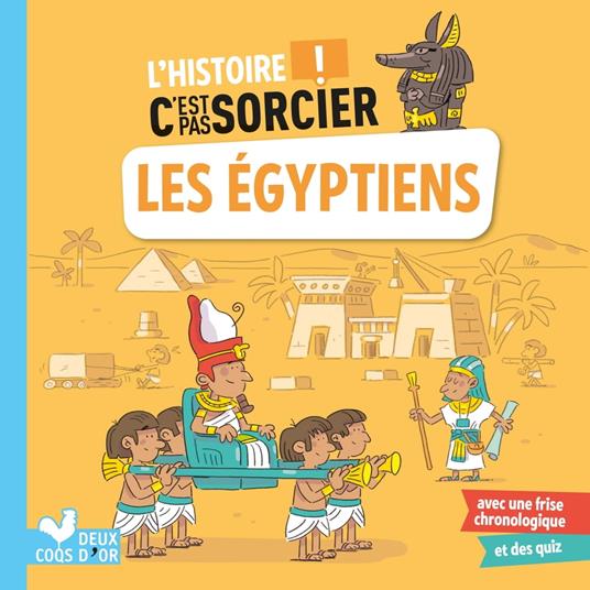L'histoire C'est pas sorcier - Les Égyptiens - Bosc Frédéric,Fabrice Mosca - ebook