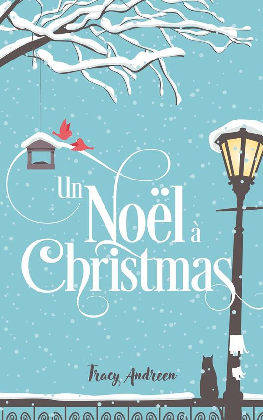 Un Noël à Christmas - Tracy Andreen,Luc Rigoureau - ebook