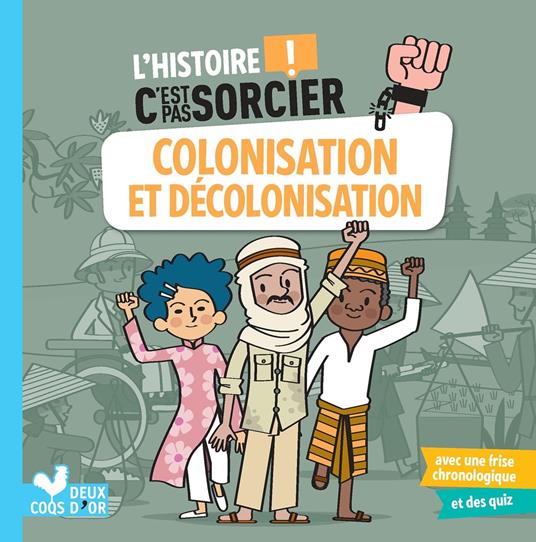 L'histoire C'est pas sorcier - Colonisation et décolonisation - Bosc Frédéric,Patrick Morize - ebook