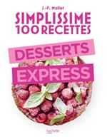 Simplissime 100 recettes : Desserts express