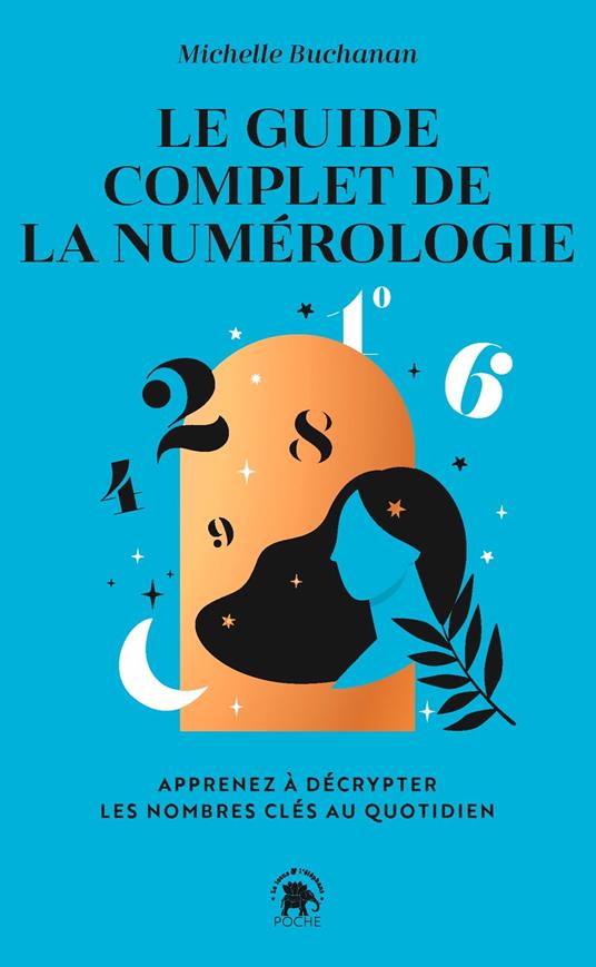 Le guide complet de la numérologie