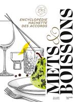 Encyclopédie Hachette des accords mets et boissons