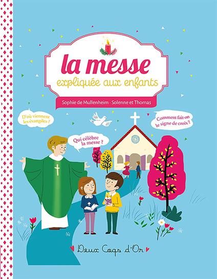 La messe expliquée aux enfants - De Mullenheim Sophie,Solenne et Thomas - ebook