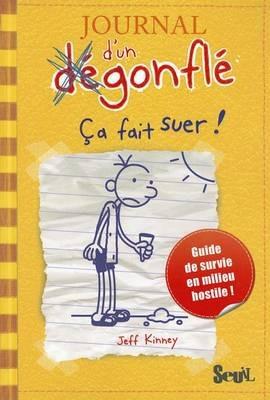 Journal D'Un D'Gonfl', Tome 4. a Fait Suer! T4 - Jeff Kinney - cover