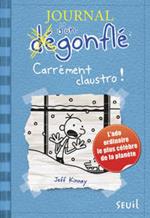 Journal D'Un D'Gonfl', Tome 6. Carr'ment Claustro T6