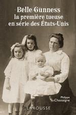 Belle Gunness - la première tueuse en série des États-Unis