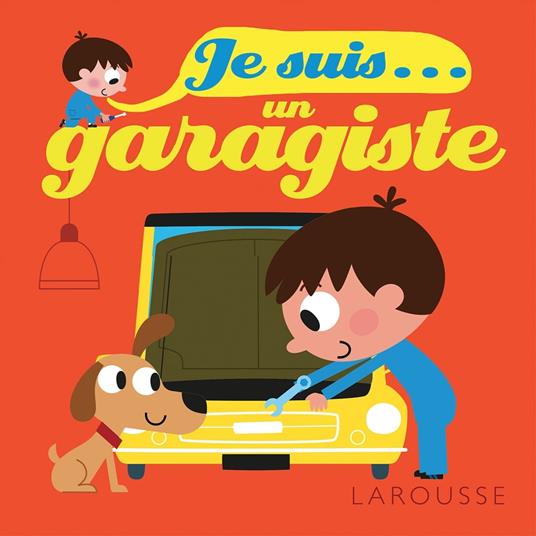 Je suis un garagiste - Agnès Besson,Patrick Morize - ebook