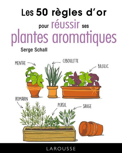 50 règles d'or pour réussir ses aromatiques