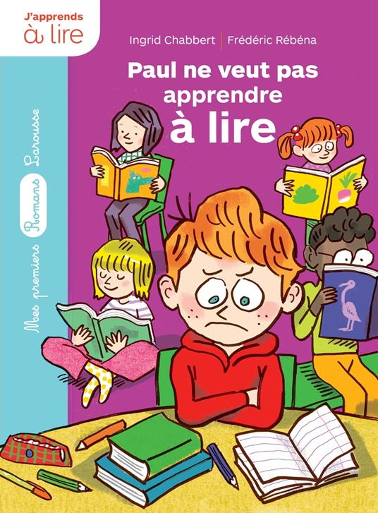 Paul ne veut pas apprendre à lire - Ingrid Chabbert,Frédéric Rébéna - ebook