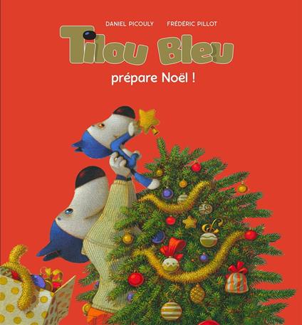Tilou bleu prépare Noël - Daniel Picouly,Frédéric Pillot - ebook
