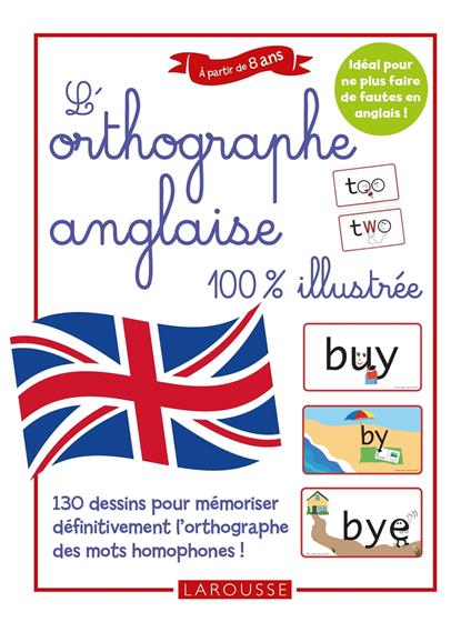 L'orthographe anglaise 100 % illustrée