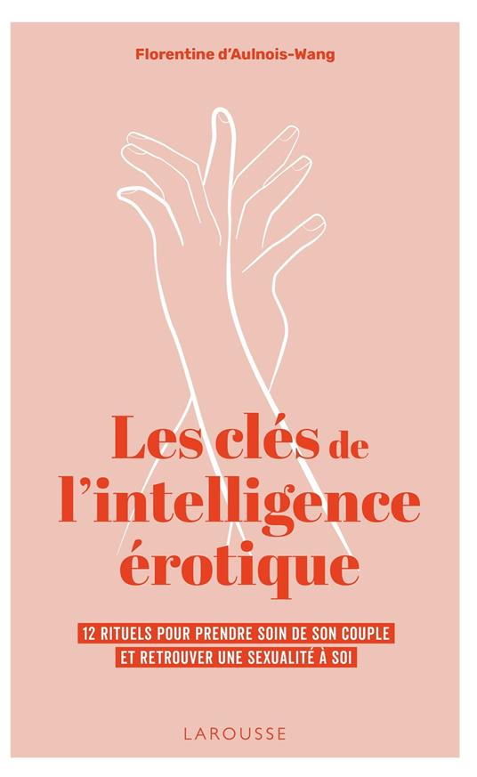 Les clés de l'intelligence érotique