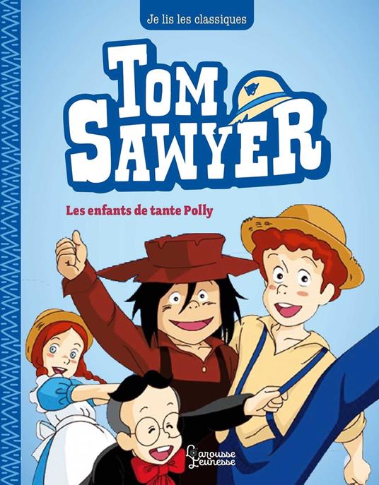 Tom Sawyer T1, Les enfants de tante Polly - Maya Saenz,Mark Twain,NIPPON ANIMATION - ebook