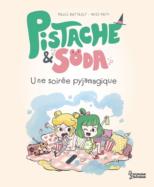 Pistache et Soda - Une soirée pyjamagique - Paule Battault,Paty Miss - ebook