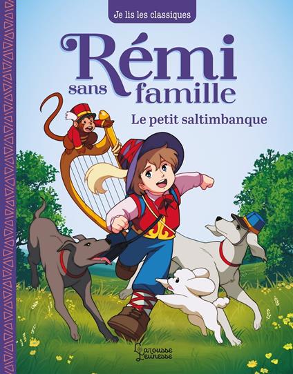 Rémi sans famille - T1 Le petit saltimbanque - Laureen Bouyssou,Hector Malot,NIPPON ANIMATION - ebook