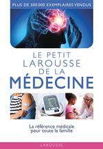 Le petit Larousse de la médecine