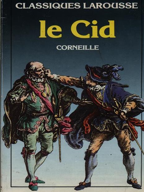 Le Cid - Pierre Corneille - 3