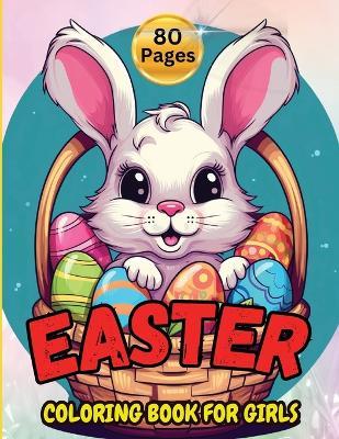 Easter Coloring Book For Girls: 80 Cute Easter and Springtime Images - Large, Easy, & Fun - Perfect Gift or Basket Stuffer - Tobba - cover