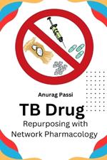 TB Drug Repurposing With Network Pharmacology